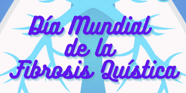 8 de Septiembre - Día Mundial de la Fibrosis Quística
