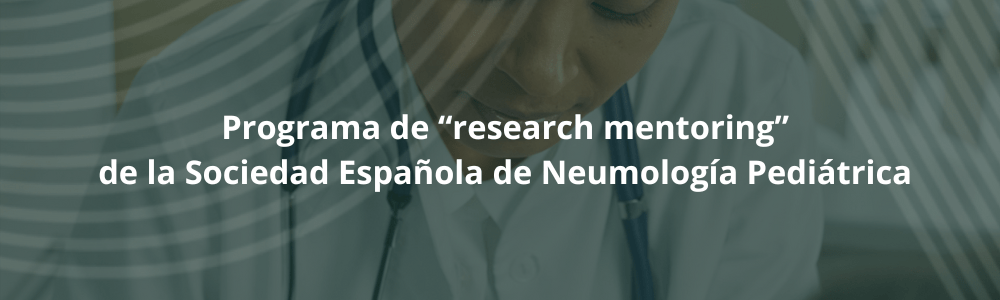 Programa de “research mentoring” de la Sociedad Española de Neumología Pediátrica